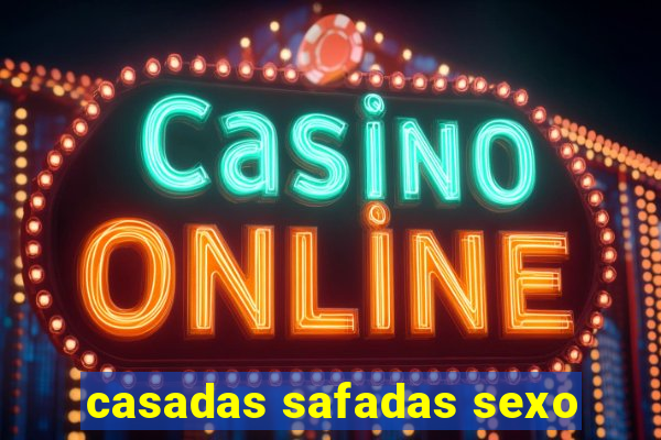 casadas safadas sexo